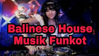 House Beat - Balinese Mixtape House Musik Funkot Bukan Kaleng -Kaleng