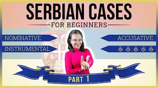 Serbian Cases for beginners Part 1 | Nominative, Accusative, Instrumental