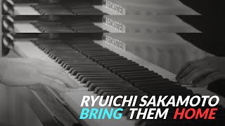 Ryuichi Sakamoto - Bring Them Home (Arr. for Piano Solo) / Summer 2020 Sessions