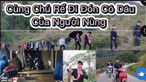 .Phong tục cưới của người nùng. nùng.#bansacvanhoadantocnung.(p2)