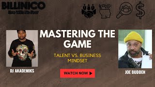 Mastering the Game: Talent vs. Business Mindset on the Joe Budden Podcast with DJ Akademiks