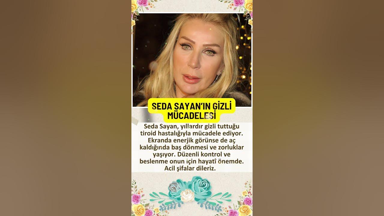 SEDA SAYAN’IN GİZLİ MÜCADELESİ! TİROİD HASTALIĞI VE ZORLUKLARI İLK KEZ AÇIKLANIYOR