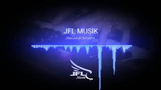 Haruskah Berakhir - Musik Dangdut Elekton | JFL Musik