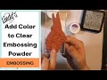 From Clear Embossing Powder to Colored Embossing Powder with Lindy's Magical Micas