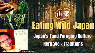 Tracking Japan's Culture of Foraged Foods - Eating Wild Japan | Author Winifred Bird #SSL213