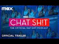 Chat Sh!t: The Official Rap Sh!t Podcast Season 2 | Official Trailer | Max