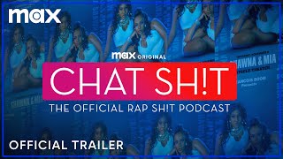 Chat Sh!t: The Official Rap Sh!t Podcast Season 2 | Official Trailer | Max