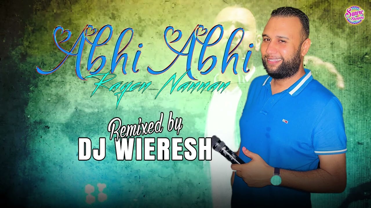 Abhi Abhi  Dj Wieresh  Rayen Nannan  Love Song  Remix