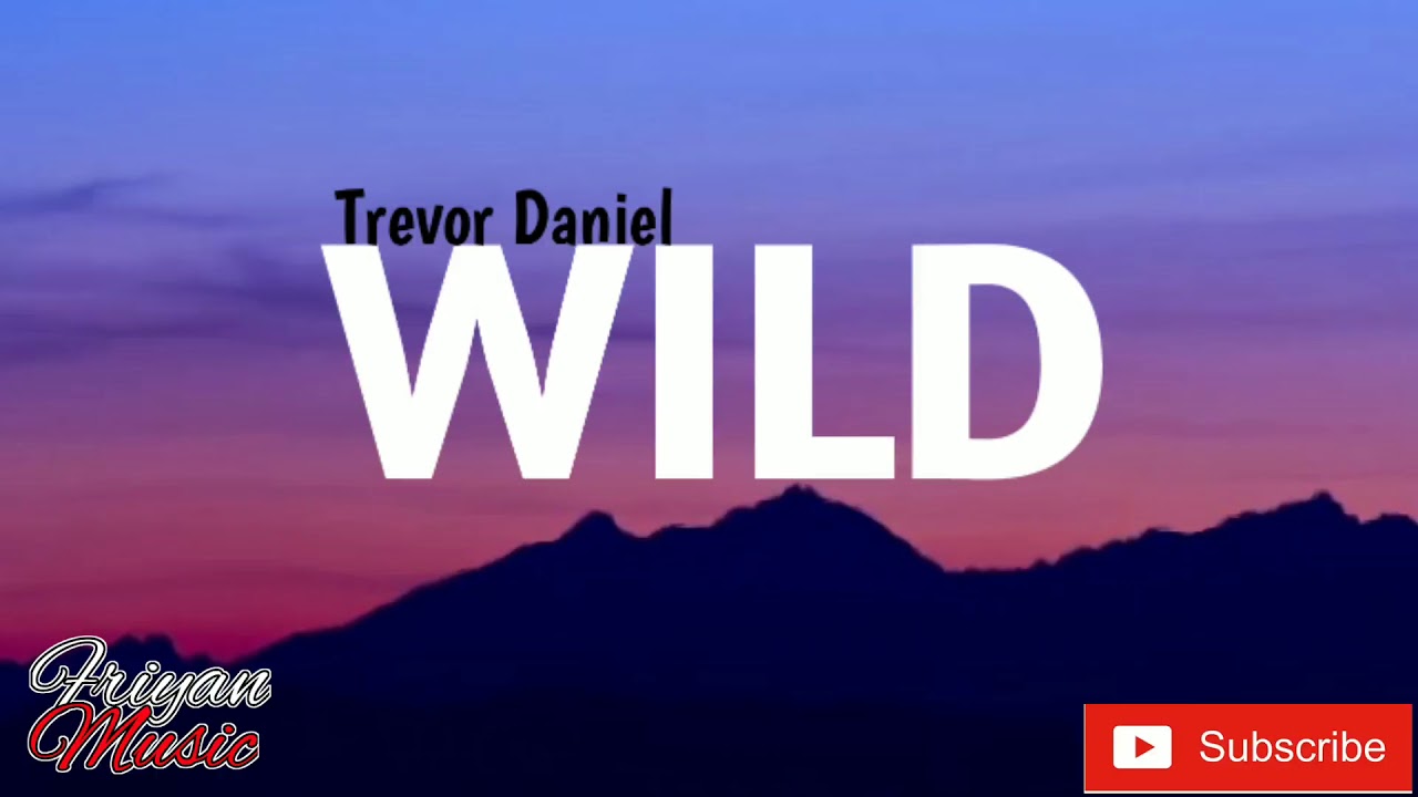 Download Wild - Trevor Daniel (lyrics)