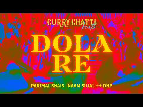 Parimal Shais - DOLA RE - Parimal Shais, Naam Sujal, DHP | Curry Chatti Beats Season 2 : Episode 1