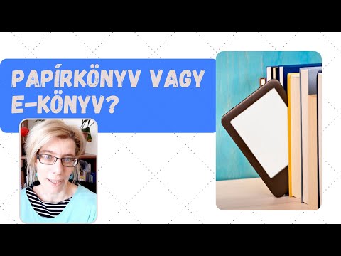 Videó: Válasszon E-könyvet Vagy Papírkönyvet