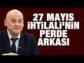27 Mayıs İhtilali'nin perde arkası- İşin Aslı- 27 Mayıs 2020- Emin Gürses-Sezim Özadalı-Ulusal Kanal