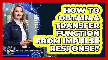 How To Obtain A Transfer Function From Impulse Response?