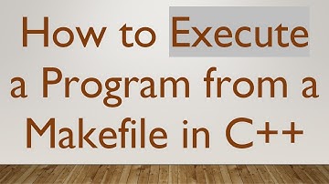 How to Execute a Program from a Makefile in C+ +