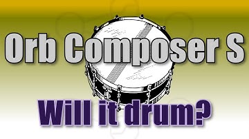 Hexachords Orb Composer S - How well can it do drum beats?