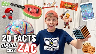 Zac's 20 Facts about me! Updated 2023