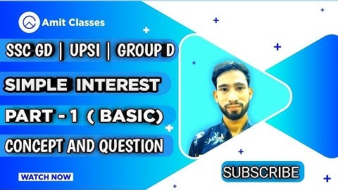 SIMPLE INTEREST -PART-1 ( BASIC) | SSC GD | UPSI | GROUP D