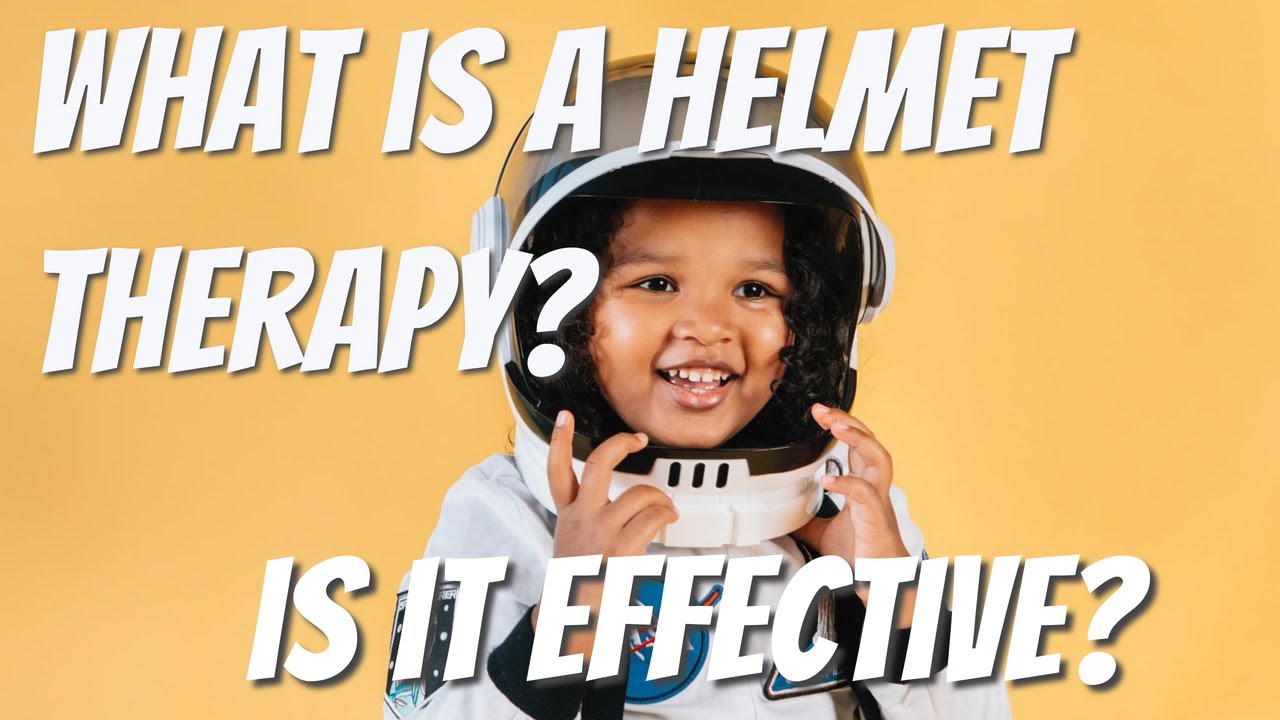 WHAT IS A HELMET THERAPY? IS IT EFFECTIVE? YouTube