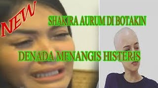 Anak Denada Shakira Aurum Di Botaki Denada Nangis Histeris Gosip Artis Terbaru