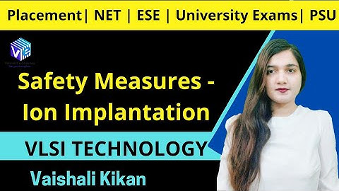 Conclusion - Safety - Ion Implantation I IC Fabrication I VLSI Technology I ESE NET