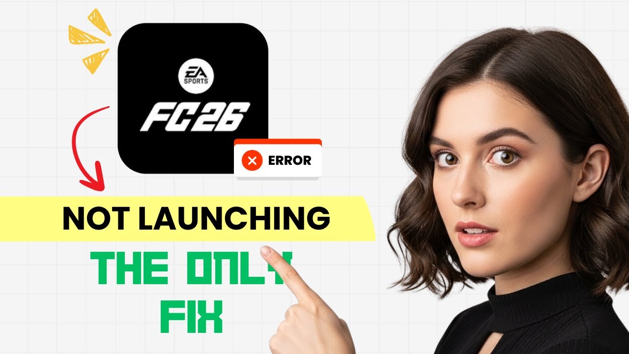 how-to-fix-ea-sports-fc-26-not-launching-won-t-launch-on-pc-step-by