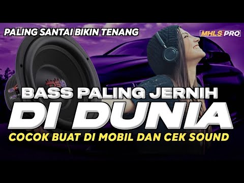 BASS PALING JERNIH DI DUNIA | DJ CEK SOUND FULL BASS COCOK BUAT DI MOBIL SANTAI BIKIN TENTANG