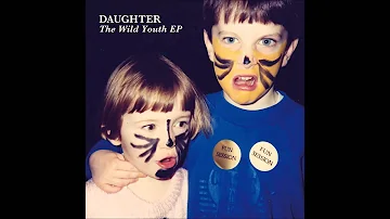 Daughter - The Wild Youth EP