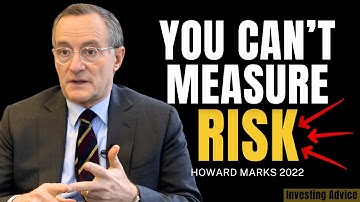 Howard Marks: You Think You Can Measure Risk? Think Again | Talks at GS 2022