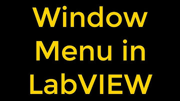 National Instruments LabVIEW Window Menu - How to Use it?