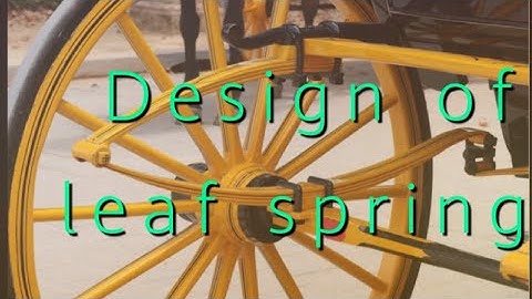 Design of leaf Springs 2
