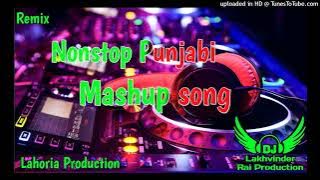 Nonstop Punjabi Mashup Lahoria Production 2024 Ft Dj Lakhvinder Rai New Punjabi Song 2024