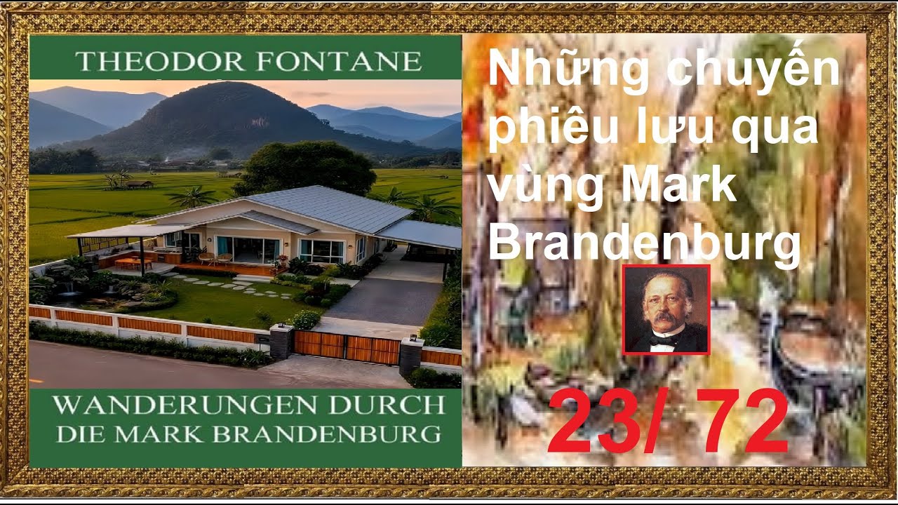 Phần 23/ 72 - Những chuyến phiêu lưu qua vùng Mark Brandenburg - Theodor Fontane - Book No. 0360