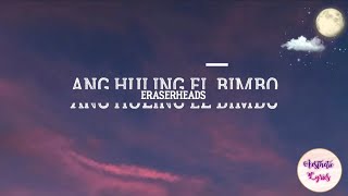 Video thumbnail of "Ang Huling El Bimbo- Eraserheads (Lyrics with English Meaning/Translation) 🎼"