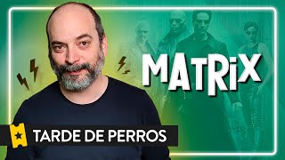 Análisis 'Matrix' de Lana & Lilly Wachowski | TARDE DE PERROS S03_E05