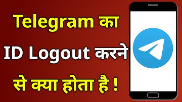 Telegram Id Logout Karne Se Kya Hota Hai | What happens if you log out of Telegram