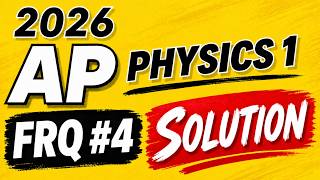 2026 AP Physics 1 FRQ #4 Explained