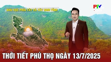 Thời tiết Phú Thọ ngày 13/7/2025 | Trời có mưa rào và dông