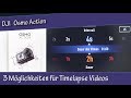 DJI Osmo Action - 3 Möglichkeiten für Timelapse Videos