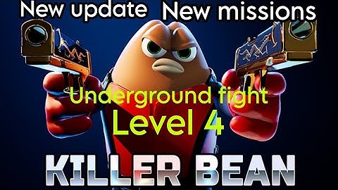 killer bean unleashed Underground Level 4