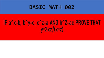 If a^x = b^y = c^z and b^2 = ac, prove that y = 2xz/(x+z)