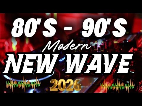 💥🎶80'S-90'S MODERN NEW WAVE MIX 2026 💥🎶