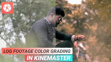 Log Footage Color Grading In Kinemaster - Kinemaster Tips & Tricks - Tech Art