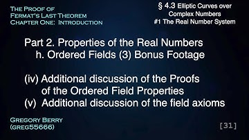 Additional Discussion of the Ordered Field Properties and the Field Axioms #4.3.1.2h (Bonus Footage)