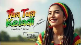 TUA TUA KELADI - Anggun C Sasmi | Cover Reggae Version