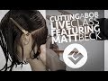 Cutting a Bob Haircut Tutorial YouTube LIVE - Featuring Matt Beck