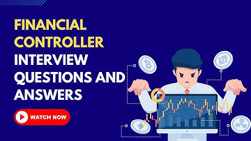 Financial Controller Interview Questions and Answers