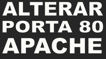 Como mudar a porta do apache easyphp