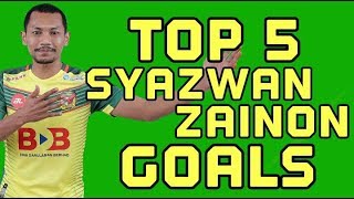 Top 5 Syazwan Zainon Goals