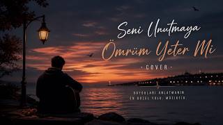 Seni Unutmaya Ömrüm Yeter Mi? - Ahmetc. (Ai Cover)