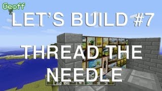 Let's Build in Minecraft - Thread the Needle